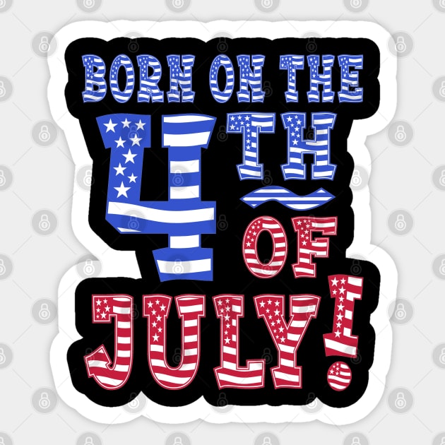 Born On The 4th Of July! Sticker by Duds4Fun